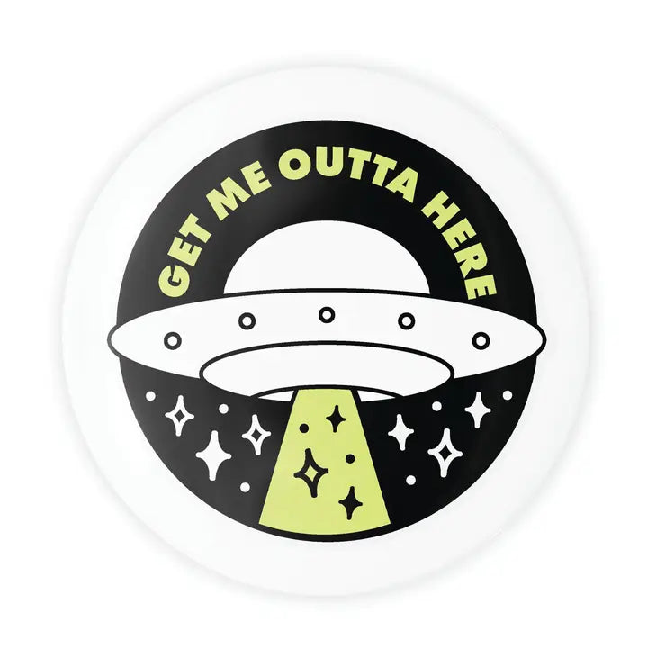 Get Me Outta Here Spaceship 1.25" Round Button
