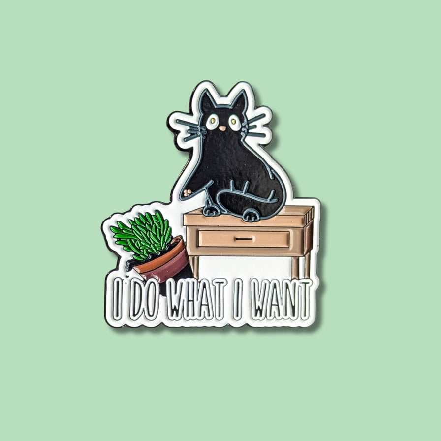 I Do What I Want Enamel Pin