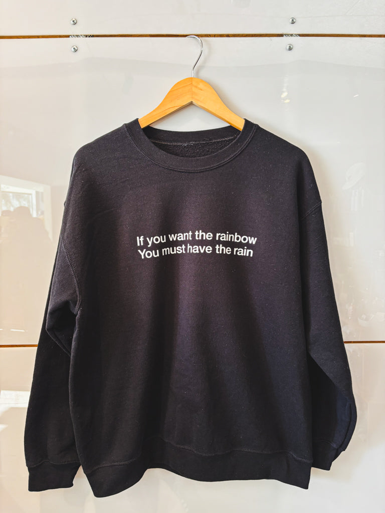 If You Want the Rainbow black sweatshirt - upcycled