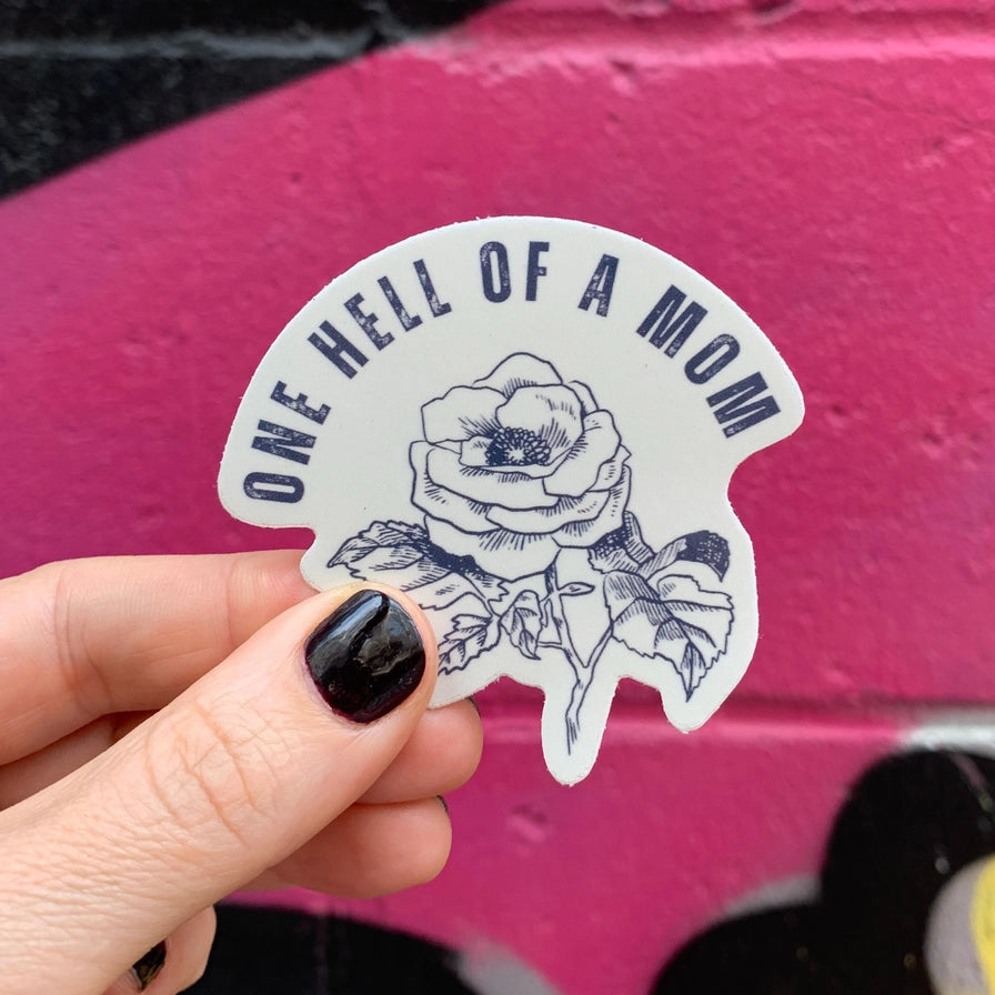 One Hell of A Mom Rose Sticker