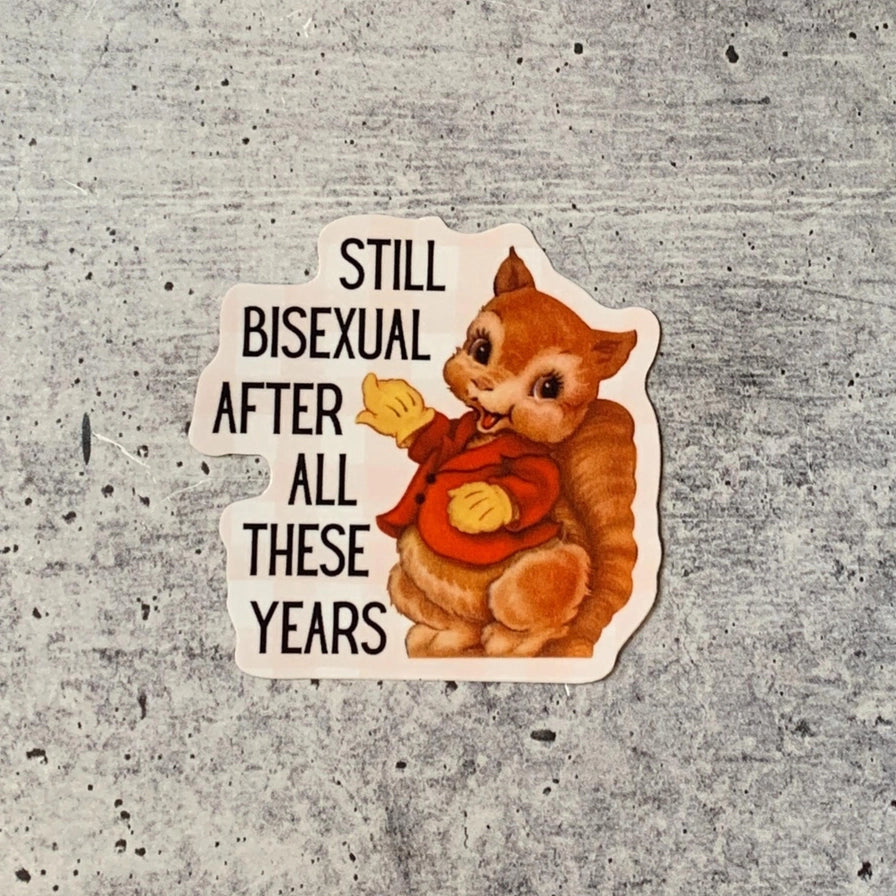 Still Bisexual After All These Years Vinyl Sticker