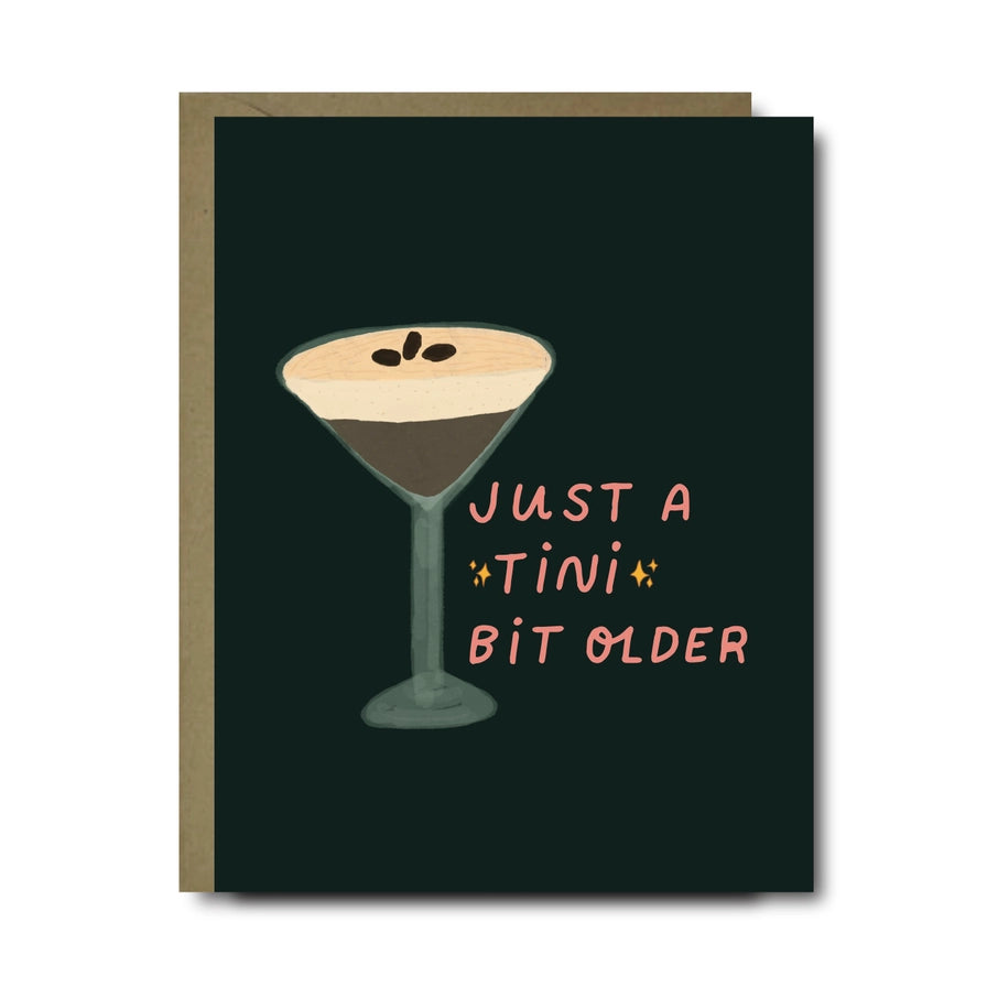 Tini Bit Older Espresso Birthday Greeting Card