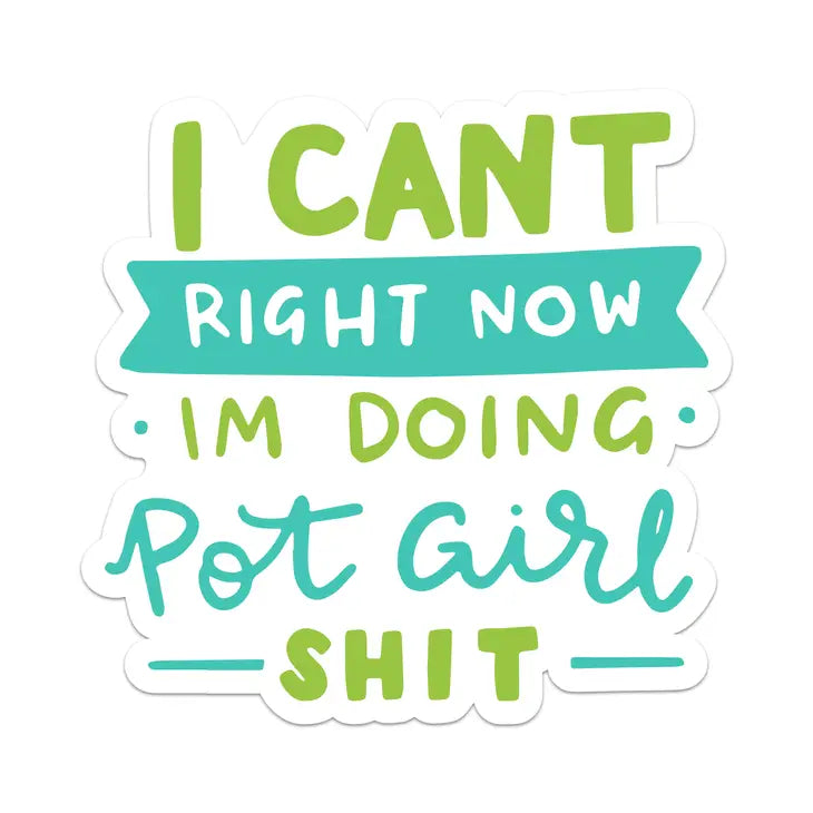 Busy Doing Pot Girl Sh*t Sticker