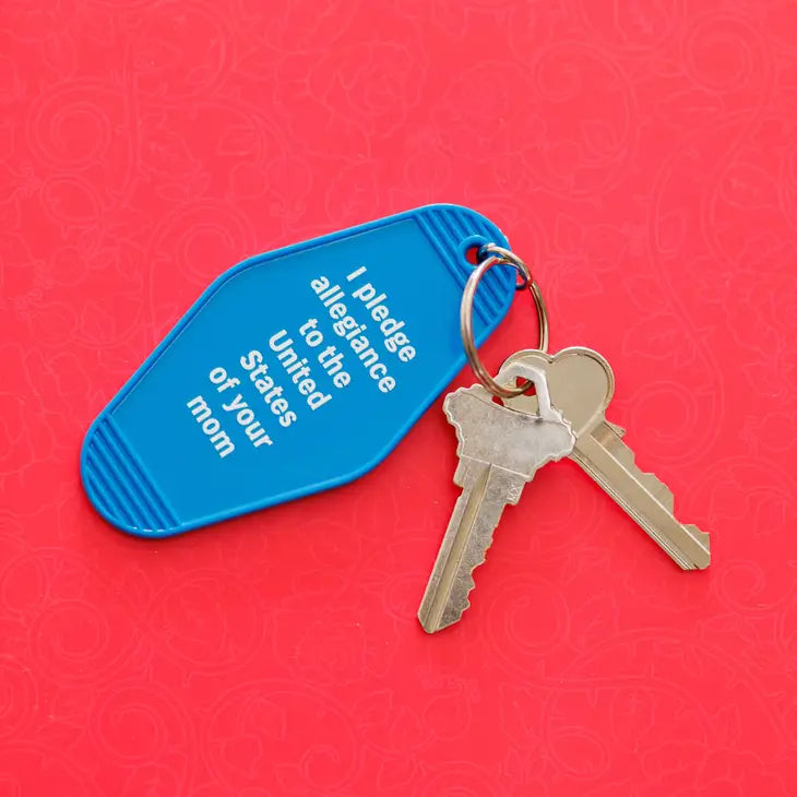 I Pledge Allegiance to Your Mom Keychain