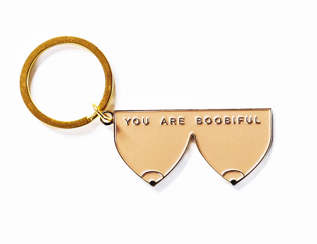 You Are Boobiful Keychains