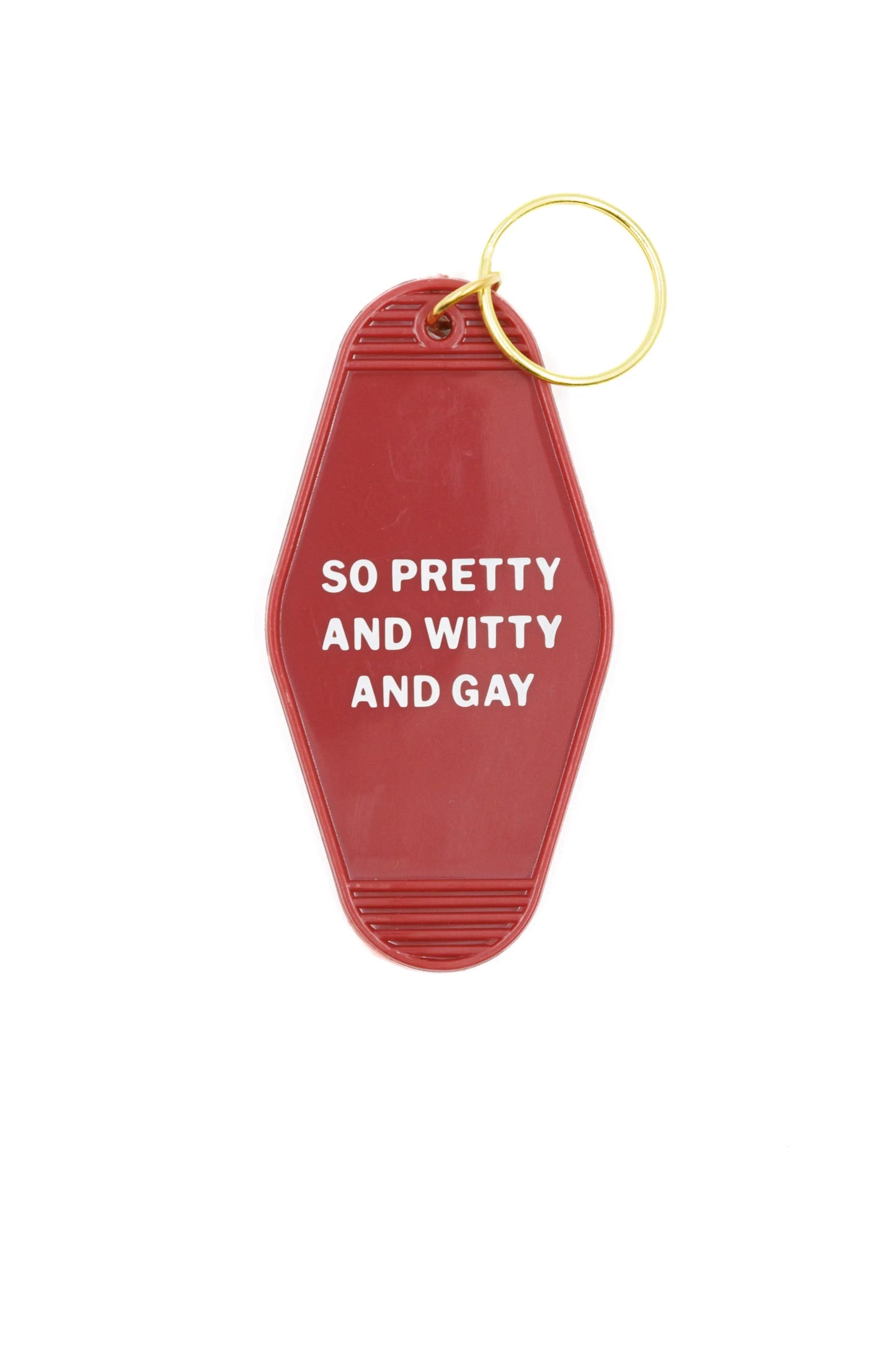 So Pretty Witty and Gay Keychain