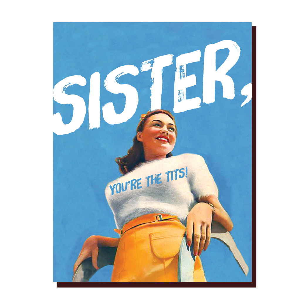 Sister, You're The Tits Card