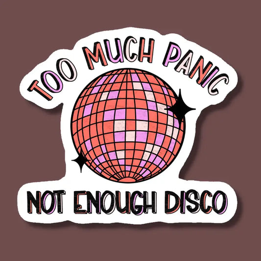 Too Much Panic Not Enough Disco Sticker