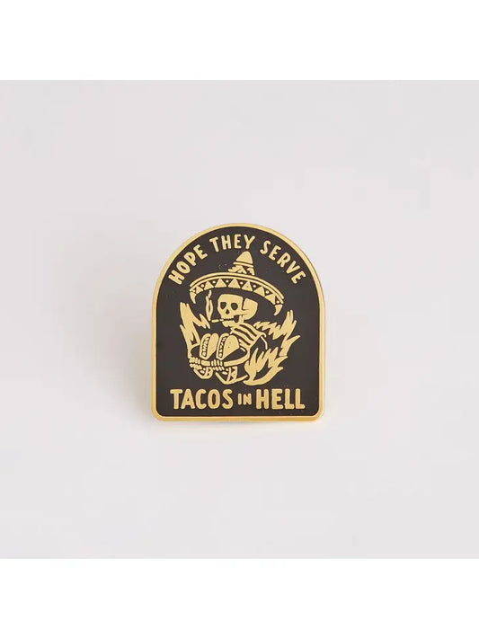 Hope They Serve Tacos in Hell Pin