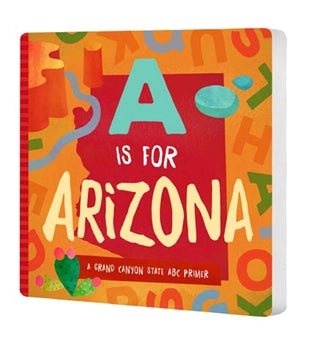 A Is For Arizona Board Book by Bunky Boutique