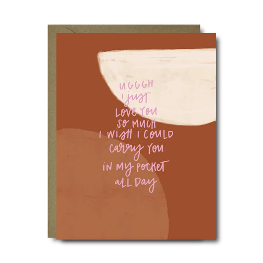 Carry You in My Pocket Love Greeting Card