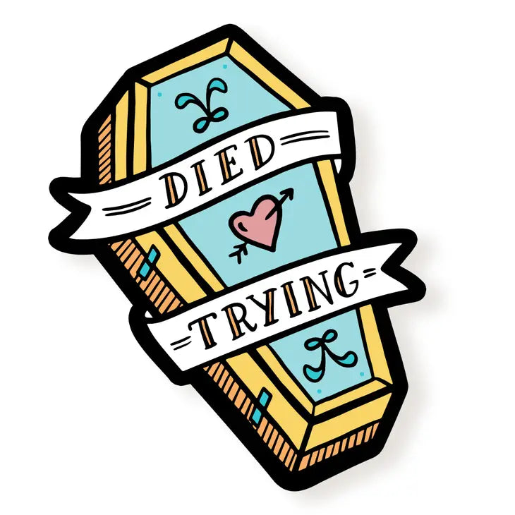 Died Trying Sticker