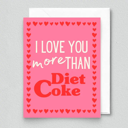 I Love You More Than Diet Coke Card