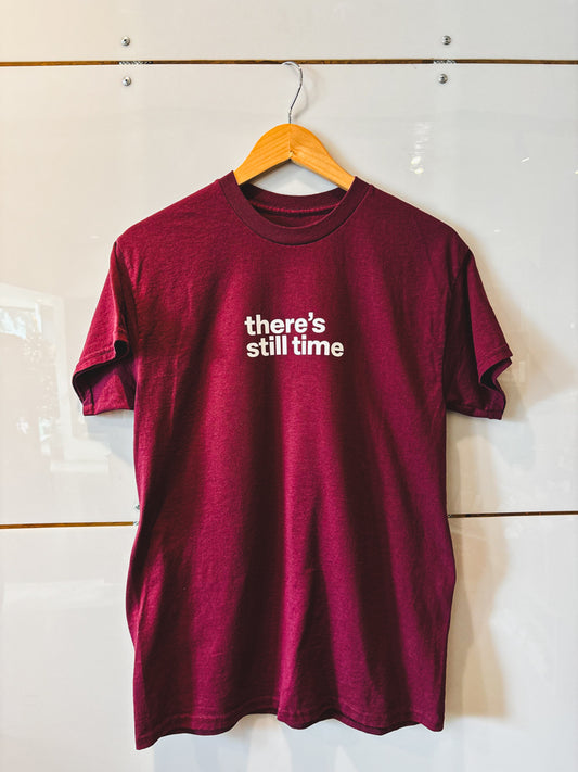 There's Still Time maroon s/s tee - upcycled