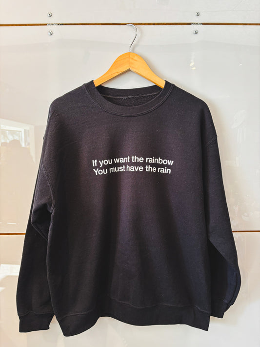 If You Want the Rainbow black sweatshirt - upcycled