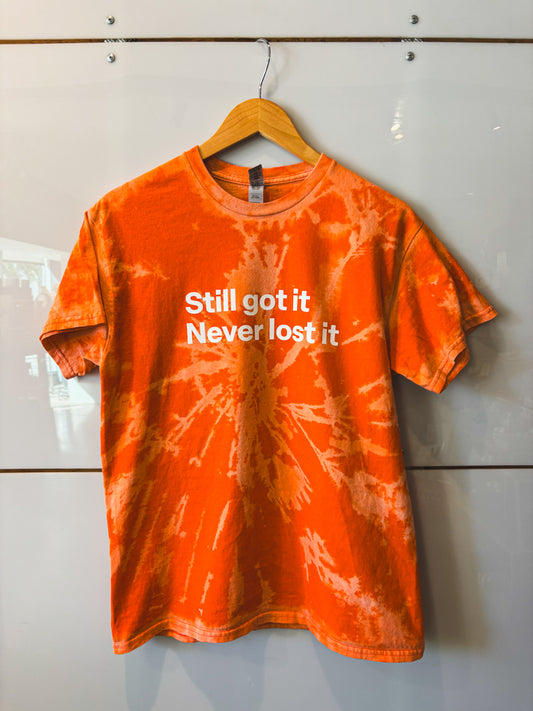 Still Got It Never Lost it orange tie dye s/s tee - upcycled