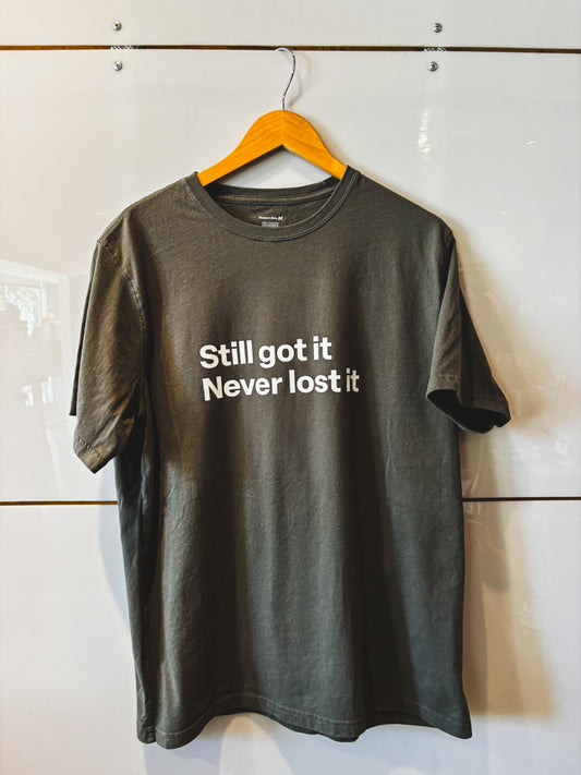 Still Got It Never Lost It olive green s/s tee - upcycled