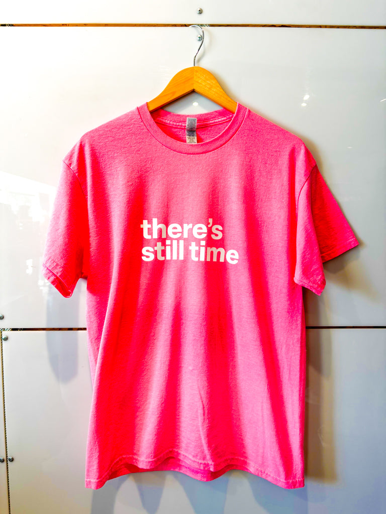 There's Still Time neon pink s/s tee - upcycled