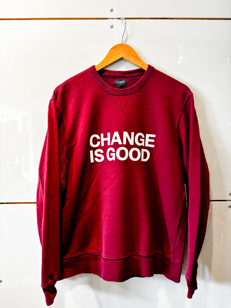 Change is Good burgundy sweatshirt- upcycled