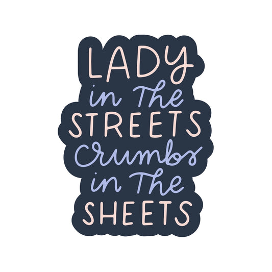 Lady in the Streets, Crumbs in the Sheets Sticker