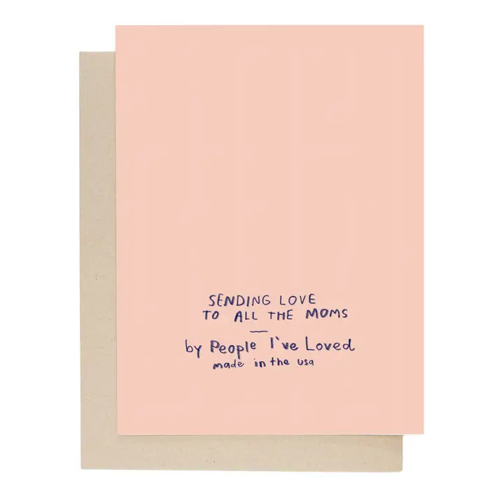 Love To All the Moms Card