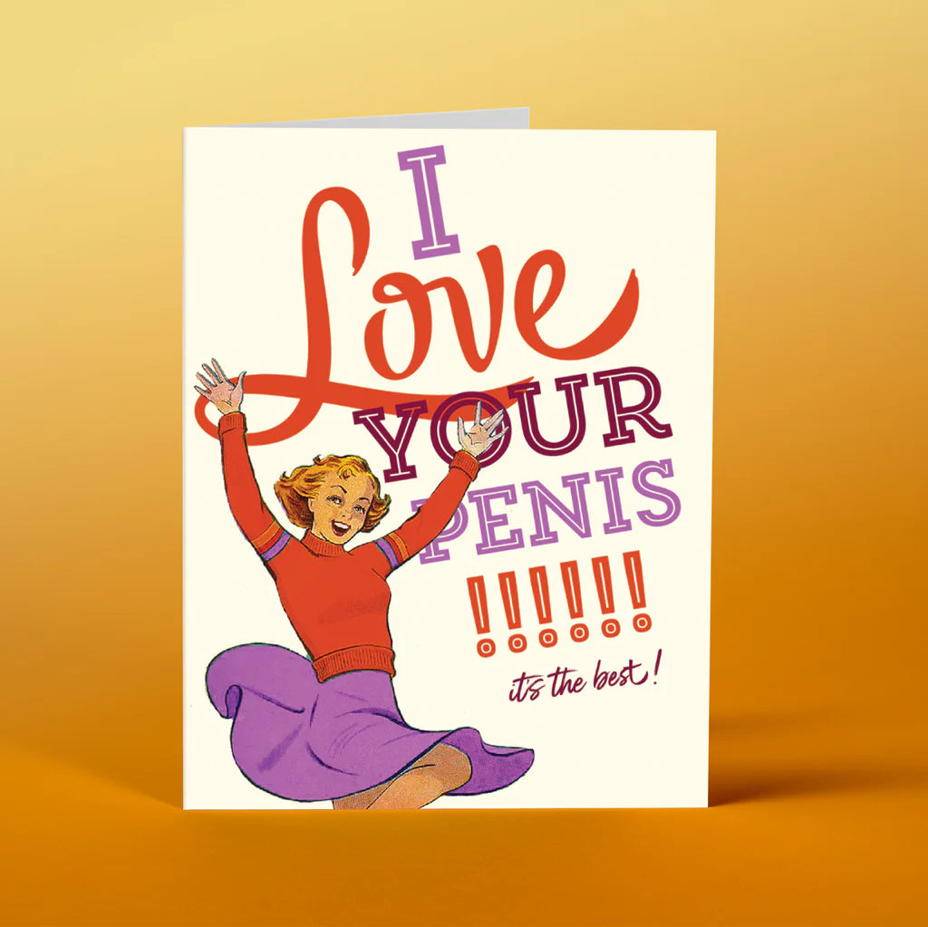 I Love Your Penis Greeting Card