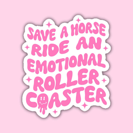 Save A Horse Ride An Emotional Roller Coaster Sticker