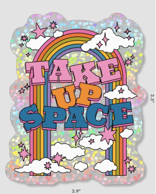 Take Up Space Sticker