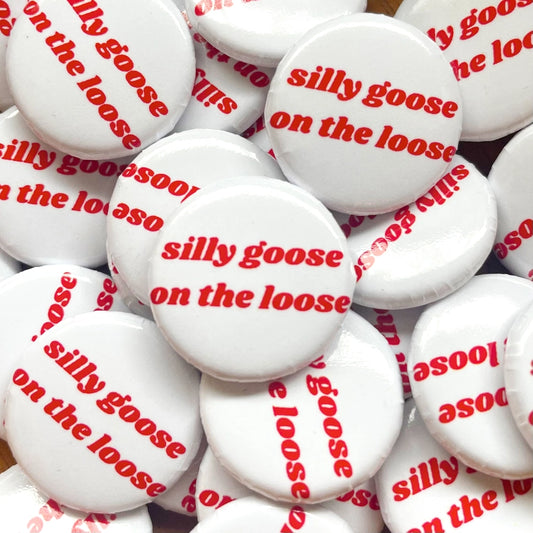Silly Goose On the Loose Button Pin