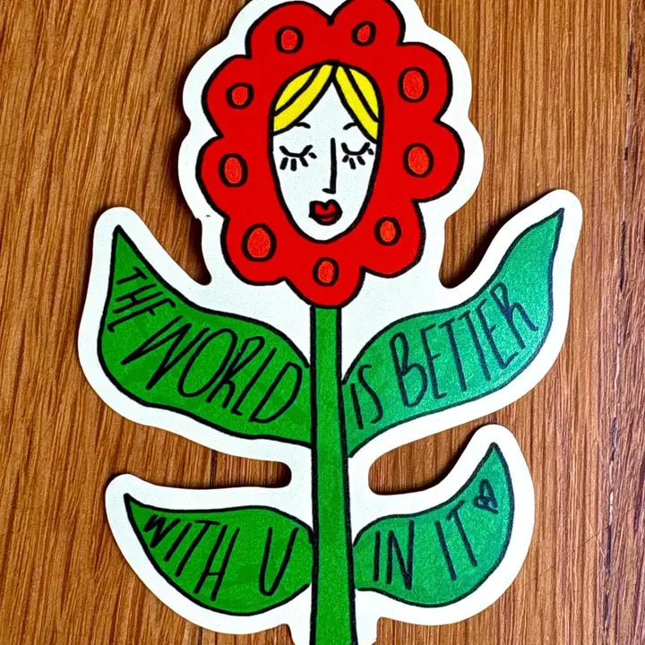 The World Is Better with You Hand Drawn Flower Sticker