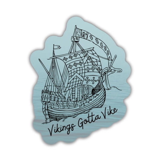 Vikings Gotta Vike Sticker