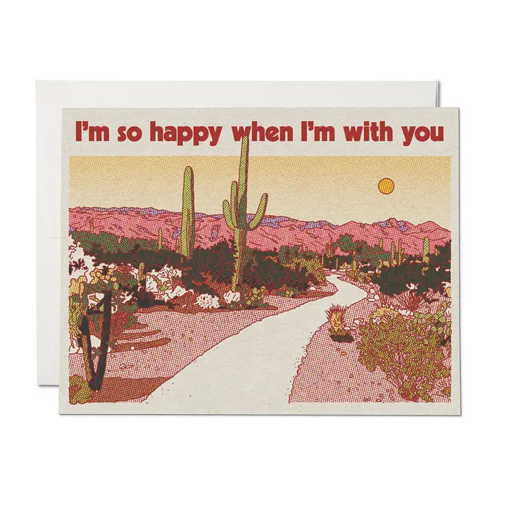 When I'm with You Love Greeting Card