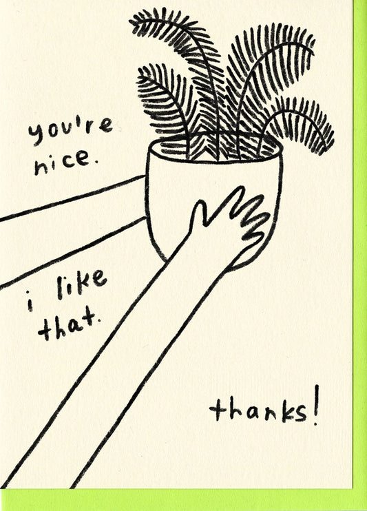 You're Nice Card