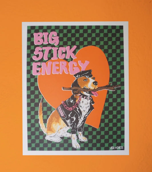 Big Stick Energy Print