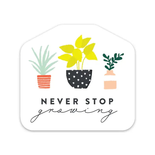 Never Stop Growing Sticker