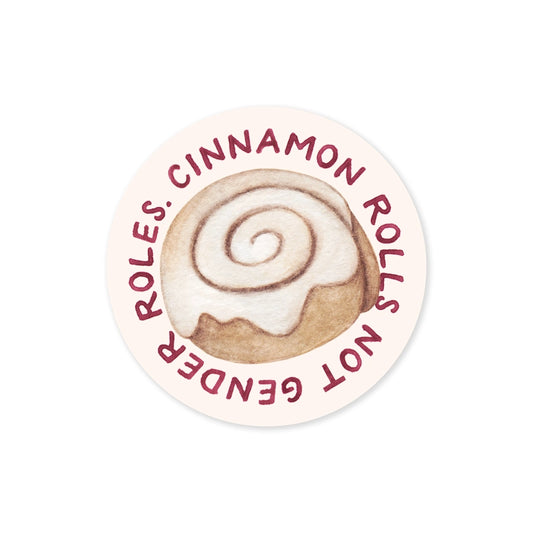 Cinnamon Rolls Not Gender Roles Sticker