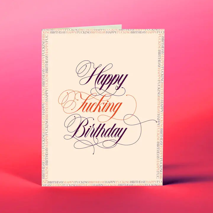 Happy F*cking Birthday Card