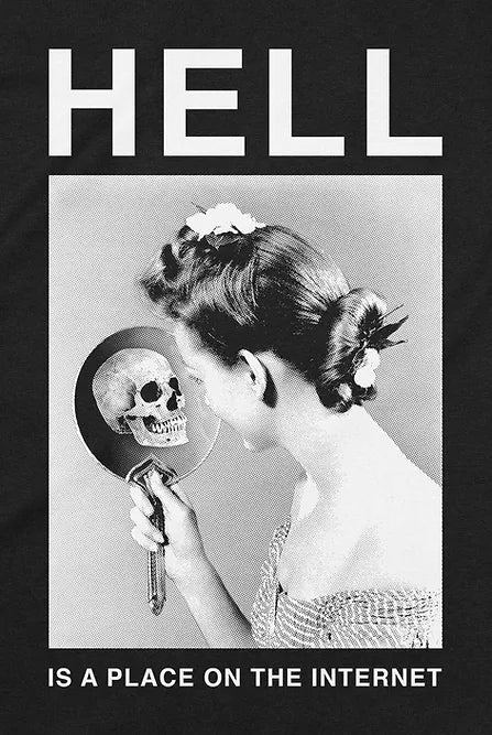 Hell Is A Place On The Internet T-Shirt - Black Version