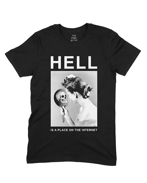 Hell Is A Place On The Internet T-Shirt - Black Version