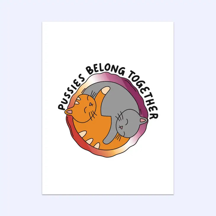 P*ssies Belong Together Greeting Card