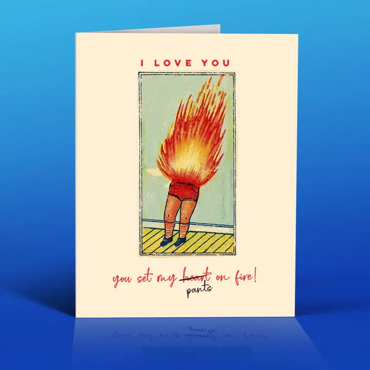 Pants On Fire Love Card