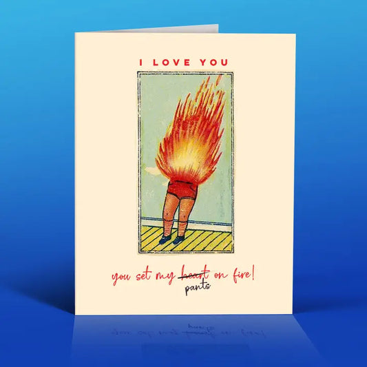 Pants On Fire Love Card