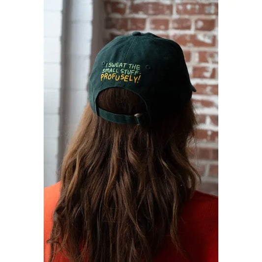 Sweat the Small Stuff Front & Back Embroidered Hat