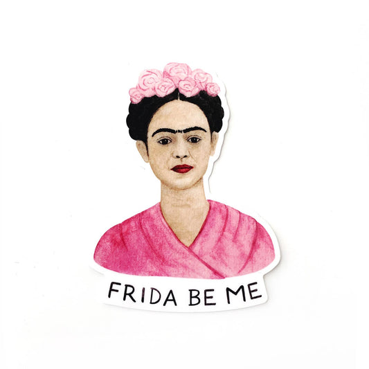 Frida Be Me Sticker