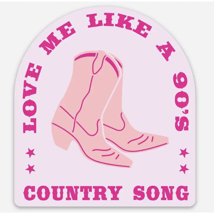 Love Me Like A 90s Country Song Sticker