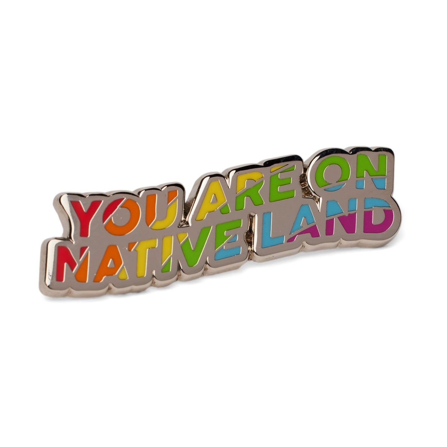 'YOU ARE ON NATIVE LAND' PIN - RAINBOW