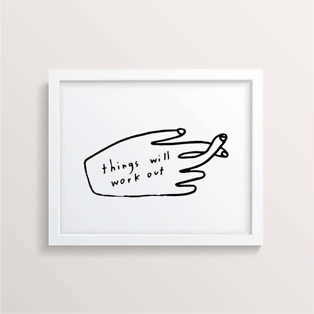 Things Will Work Out Print 11x14