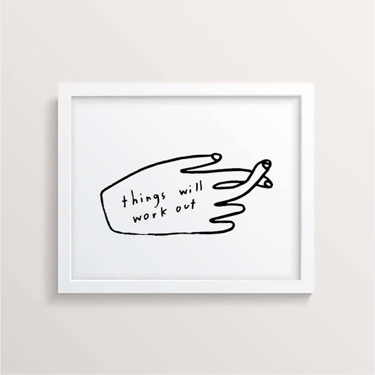 Things Will Work Out Print 11x14