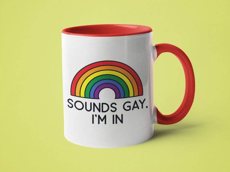 Sounds Gay I'm In Mug