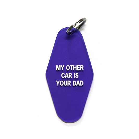 My Other Car Is Your Dad Keychain